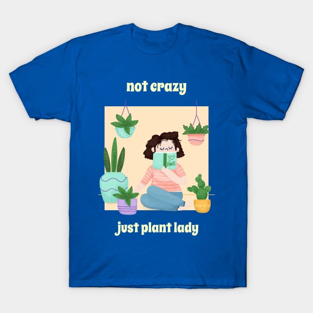 Not crazy just plant lady gardening lover T-Shirt by G-DesignerXxX